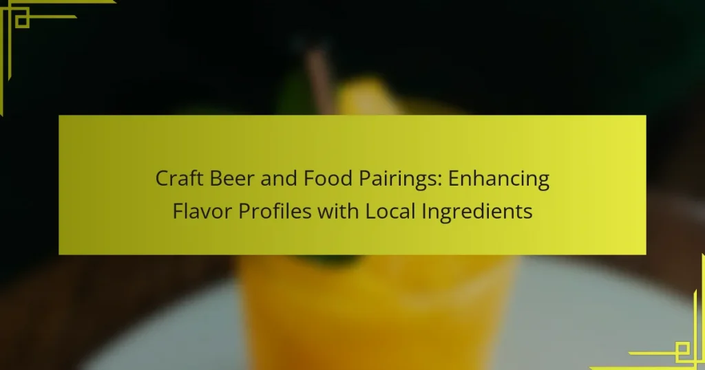 Craft Beer and Food Pairings: Enhancing Flavor Profiles with Local Ingredients