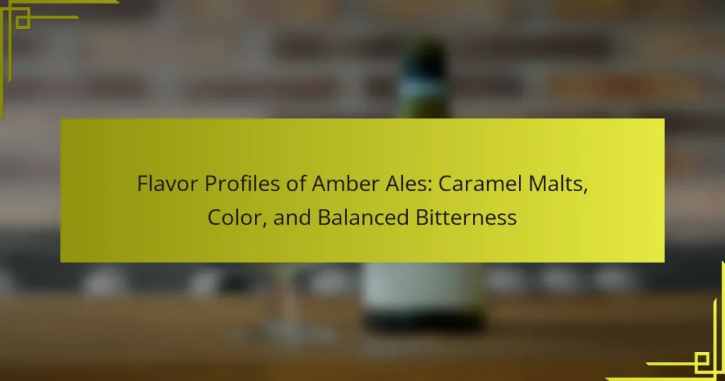 Flavor Profiles of Amber Ales: Caramel Malts, Color, and Balanced Bitterness