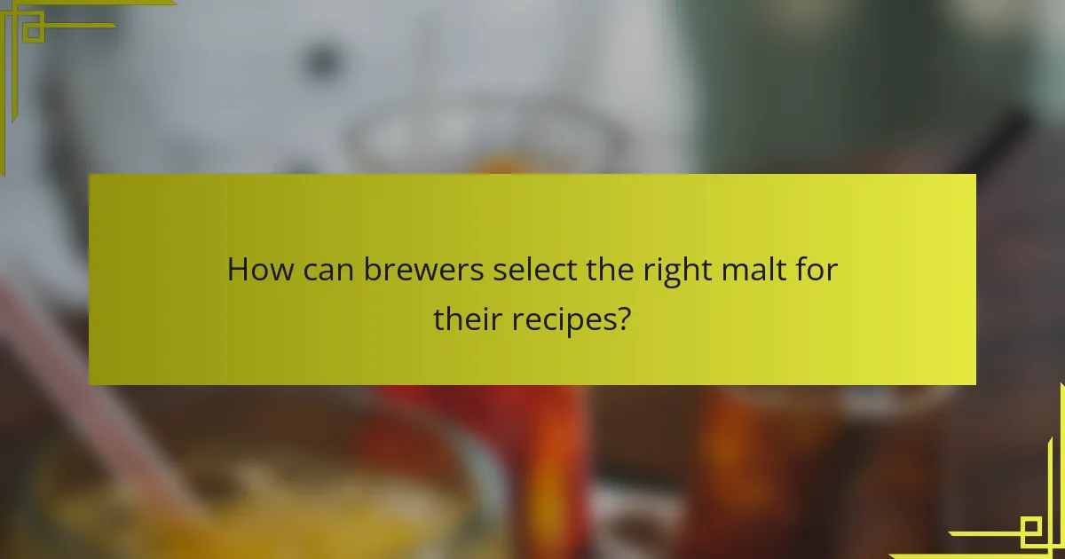 How can brewers select the right malt for their recipes?