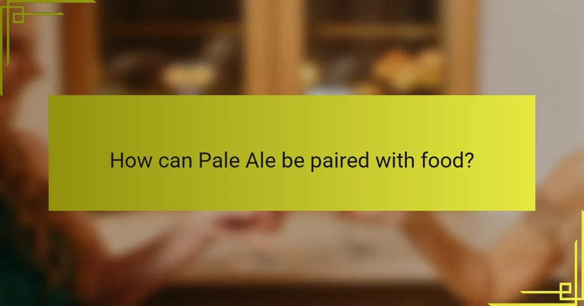 How can Pale Ale be paired with food?