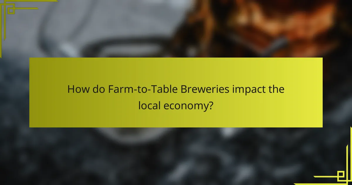 How do Farm-to-Table Breweries impact the local economy?