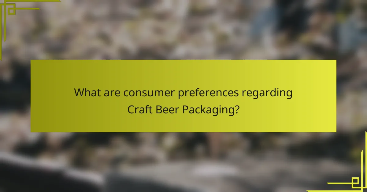 What are consumer preferences regarding Craft Beer Packaging?