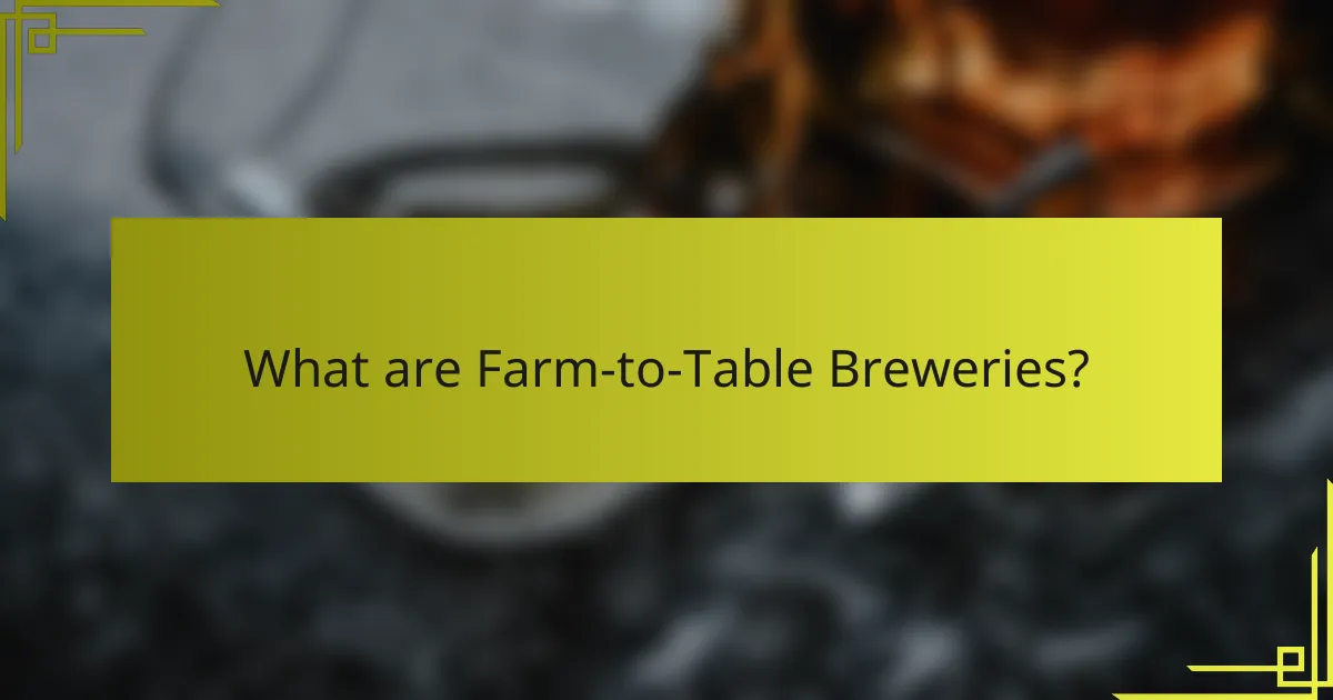 What are Farm-to-Table Breweries?