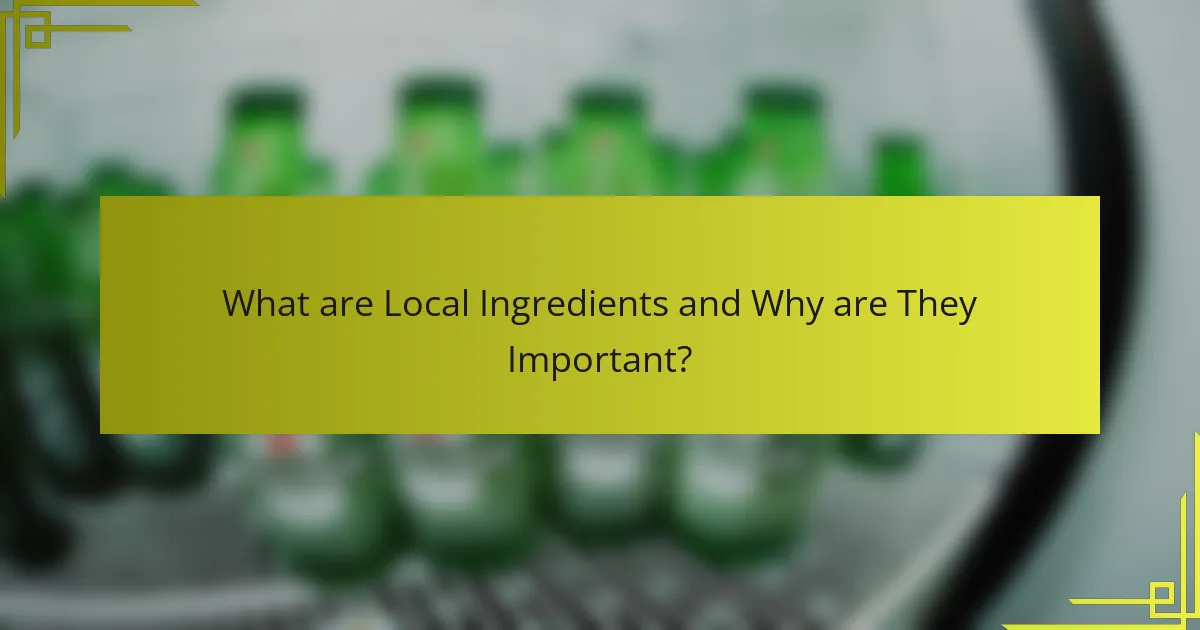 What are Local Ingredients and Why are They Important?
