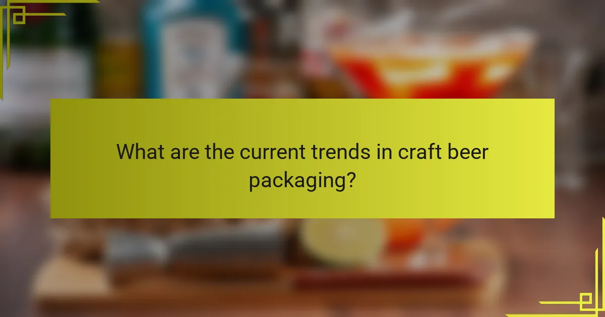 What are the current trends in craft beer packaging?
