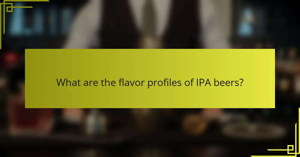 What are the flavor profiles of IPA beers?