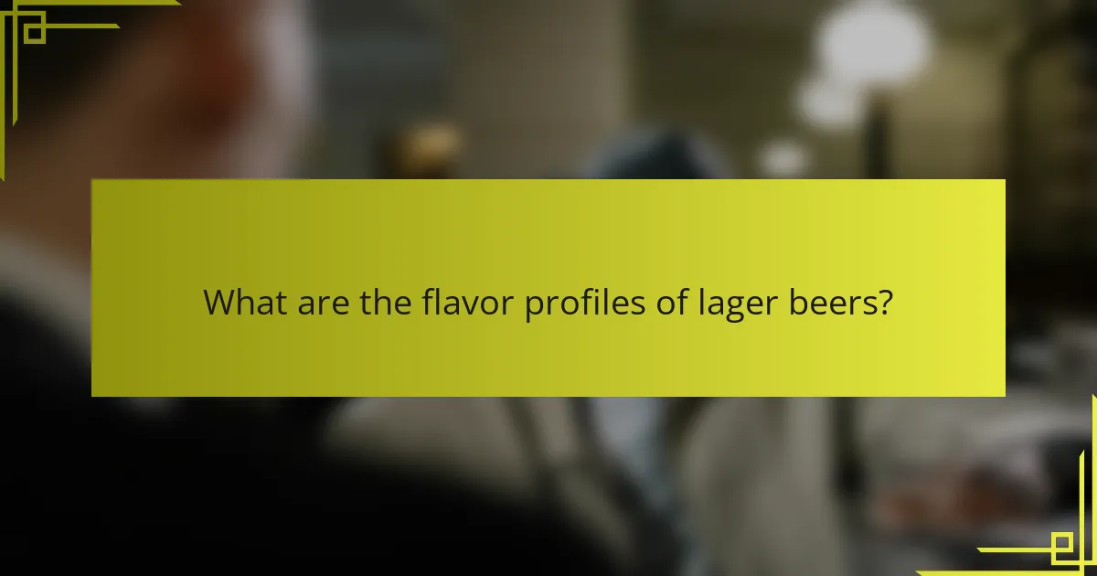 What are the flavor profiles of lager beers?