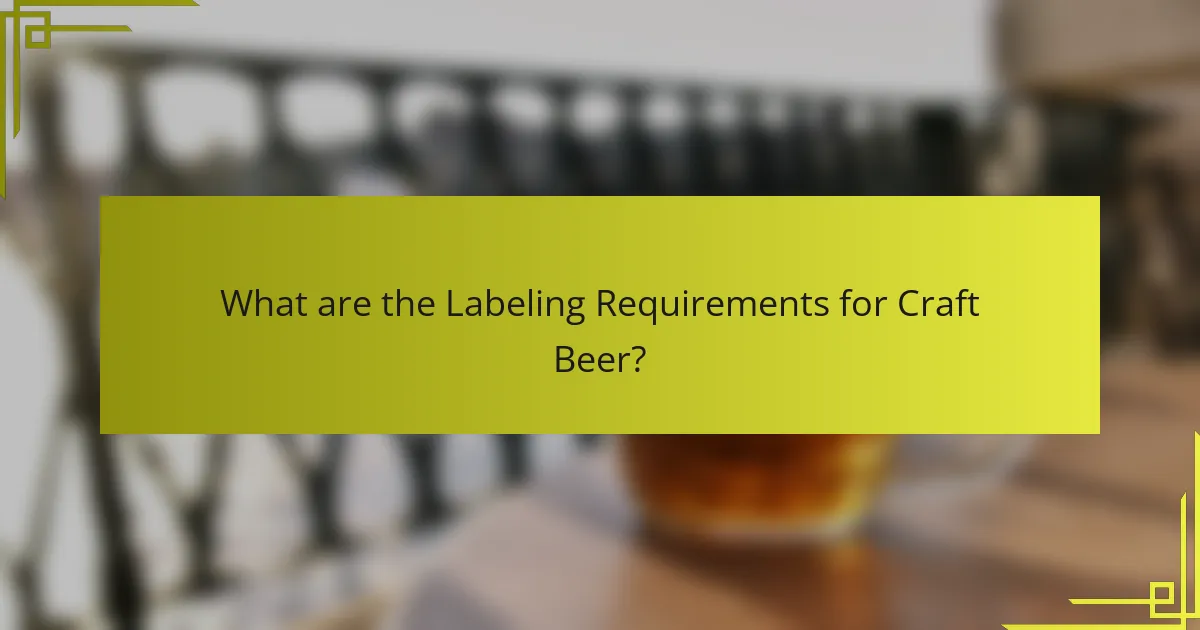 What are the Labeling Requirements for Craft Beer?