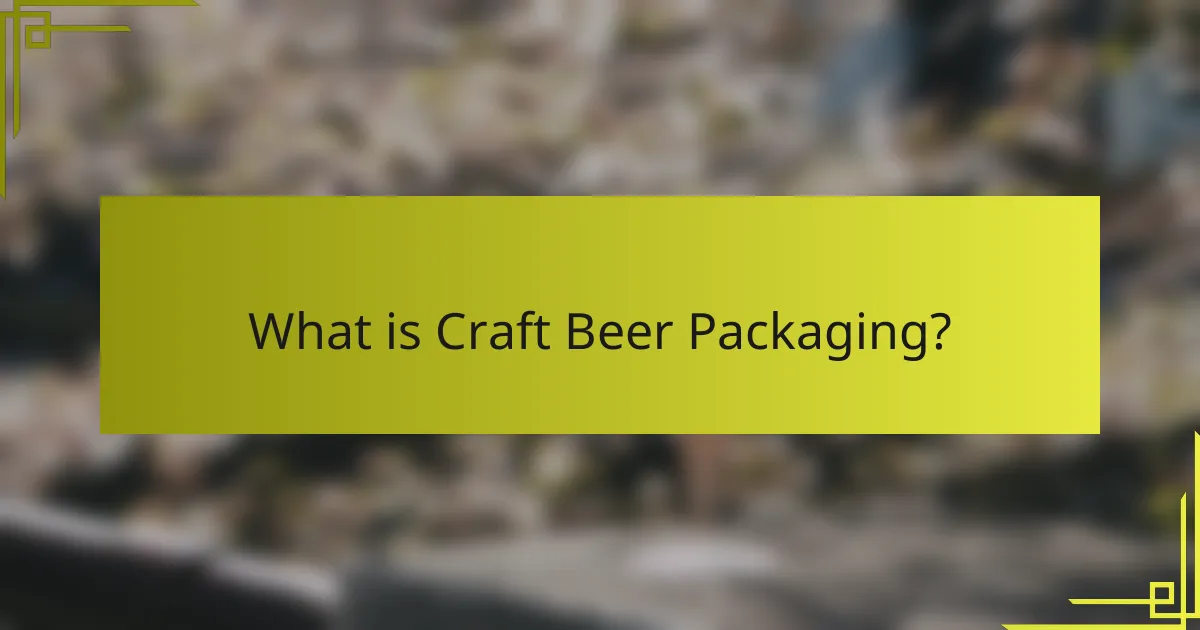 What is Craft Beer Packaging?