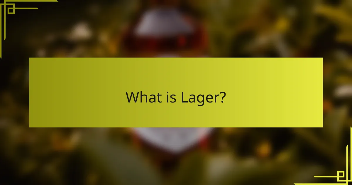 What is Lager?