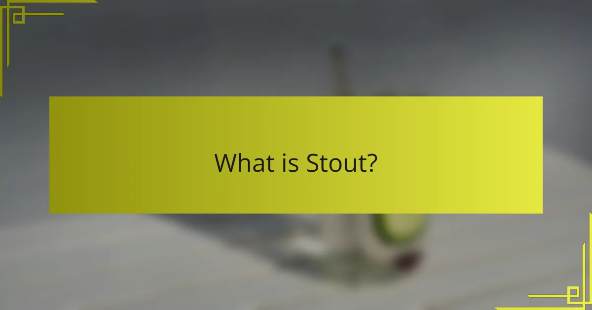 What is Stout?