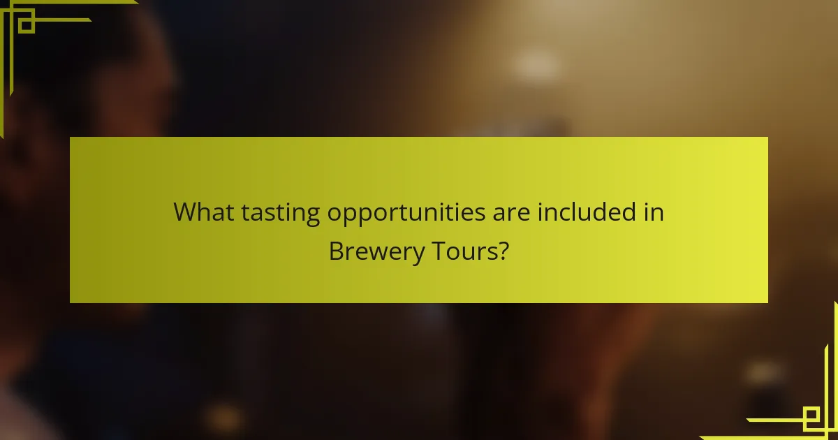 What tasting opportunities are included in Brewery Tours?